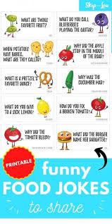 Food is for the tummy, but funny jokes about food and funny chef jokes are food for one's soul. Funny Food Jokes To Print And Share Skip To My Lou