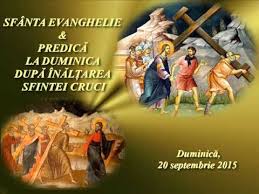 Aflarea crucii si inaltarea ei in fata poporului de catre episcopul macarie al ierusalimului, la 14 septembrie 335, si aducerea sfintei cruci de la persi, in 629, in vremea imparatului bizantin. Sfanta Evanghelie PredicÄƒ La Duminica DupÄƒ InÄƒlÅ£area Sfintei Cruci Youtube