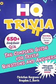 Then you'd answer some trivia questions. Hq Trivia The Complete Guide For Hq Trivia Questions And Answers Hq Trivia Study Guide Hargrave Christian Harris Brayden C Harris Christopher C 9781976719912 Amazon Com Books