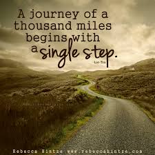 A Journey Of A Thousand Miles Begins With A Single Step Lao Tzu Steps Quotes Journey Quotes Writing Life Hacks