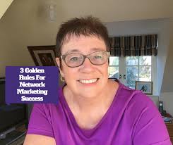 3 Golden Rules For Network Marketing Success