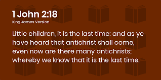 1 John 2:18 KJV - Little children, it is the last time: and as ye ...