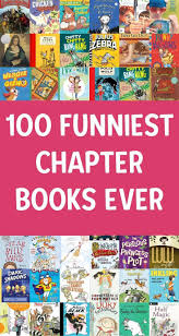 100 Of The Funniest Funny Chapter Books For Kids Chapter Books Funny Books For Kids Read Aloud Chapter Books