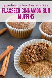 Flaxseed Cinnamon Bun Muffins Grain Free Paleo Low Carb Keto Healthful Pursuit Food Cinnamon Buns Low Carb Muffins