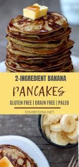 2 Ingredient Banana Pancakes Dish By Dish Recipe Easy Banana Pancakes Healthy Brunch Recipes Vegetarian Recipes Easy