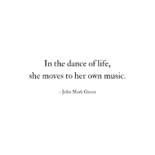  She Moves To Her Own Music Quote She Quotes Green Quotes Bridemaid Quotes