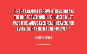 He that cannot forgive others, breaks the bridge over which he ... via Relatably.com