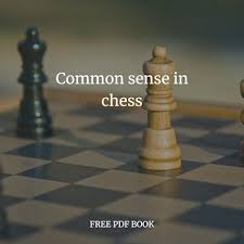 Perhaps the sentiments contained in the following pages, are not yet sufficiently fashionable to procure them general favor ; Common Sense In Chess 1910 By Dr Emanuel Lasker Free Pdf Book With Illustrations Sharing Ebook Download Pdf Books Legally Chess