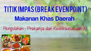 Check spelling or type a new query. Titik Impas Break Even Point Makanan Khas Daerah Pengolahan Prakarya Dan Kewirausahaan Xi Youtube