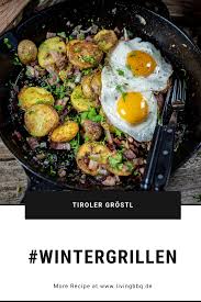 Tiroler Grostl Mit Spiegelei Vom Grill Livingbbq De Rezept Kochen Mit Gusspfanne Rezepte Gutes Essen