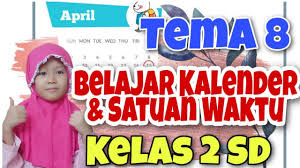 Maybe you would like to learn more about one of these? Kelas 2 Sd Tema 8 Belajar Kalender Dan Satuan Waktu Youtube