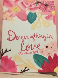 Choose your favorite inspirational photographs from 49,650 available designs. Do Everything In Love 1 Corinthians 16 14 Acrylic Painting Easypaintingideas Bibleverse Biblequotes Biblea Bible Art Easy Paintings Do Everything In Love