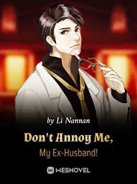 Read Don T Annoy Me My Ex Husband Contemporary Romance Online Webnovel Official Read my blissful marriage manga online at mangahasu. read don t annoy me my ex husband