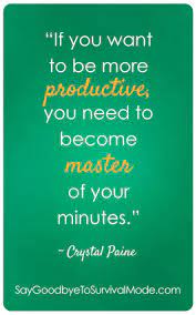If You Want To Be More Productive Money Saving Mom Manager Quotes Productivity Quotes Words