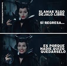 Si Amas A Algo Ya Sabes Que Hacer Love Maleficent Frases Quotes Desamor Frases De Malefica Frases Bonitas Frases De Villanos