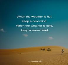 It's hotter than a firecracker lit at both ends. 60 Hot Weather Quotes To Beat The Heat The Random Vibez