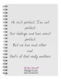 Have you ever gone to post a picture of your partner and wondered what caption to write? Love Isn T Perfect Quotes Love Quotes Collection