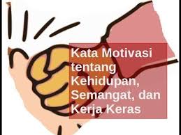 Kata Motivasi Tentang Kehidupan Semangat Dan Kerja Keras Motivasi Kata Kata Motivasi Kerja Keras