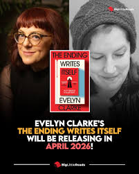 Evelyn Clarke's debut novel, "THE ENDING WRITES ITSELF," will officially be  released