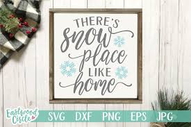 Be sure to check out our website at svgfilesfree.com. There S Snow Place Like Home Winter Svg File For Signs 380878 Svgs Design Bundles