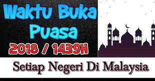 Mencari tempat buka bersama di jakarta dengan aneka menu yang unik? Jadual Waktu Berbuka Puasa Malaysia Blog Novelty Sign