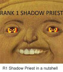 Rank 1 Shadow Priest World Of Warcraft Meme On Me Me