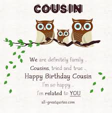 Inspirational Birthday Poem For Cousin Dearest Cousin We Are Definitely Family Cousins Tried And True Cousin Birthday Quotes Happy Birthday Cousin Female Happy Birthday Cousin