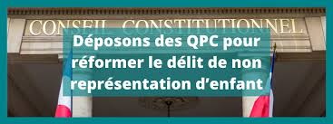 12 minutes pour découvrir et comprendre le conseil constitutionnel, son histoire, son fonctionnement. Deposons Des Qpc Pour Reformer Le Delit De Non Representation D Enfant