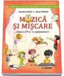 Muzica Si Miscare Manual Pentru Clasa A Iv A Semestrul I Si Semestrul Ii Dumitra Radu Alina Pertea Contine Cd Cu Editia Digitala Dumitra Radu 16 00 Lei Librariaonline Ro