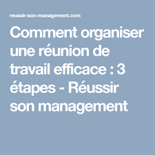 Reunion De Travail 3 Etapes Cles Pour Plus D Efficacite La Reunion Assistante De Direction Motivation Au Travail