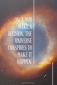 Once You Make A Decision The Universe Conspires To Make It Happen Ralph Waldo Emerson Www Taskworld Com Ins Talking Quotes Words Quotes Spiritual Quotes