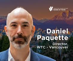 The Greater Vancouver Board of Trade is excited to announce that Daniel  Paquette will be taking
