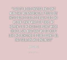 Have you had difficulty figuring out where to start, what path to take or just wanted some advice to get you to the next level? Quotes About Cold Hearted 52 Quotes