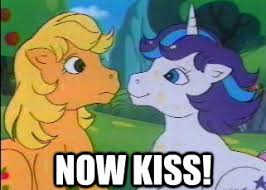 Now Kiss My Little Pony Friendship Is Magic Know Your Meme