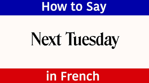 Les jours de la semaine : Learn French How To Say Next Tuesday In French French Words Phrases Tuesday In French Youtube
