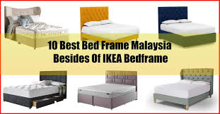 Find a solid base on getha online today. 10 Best Bed Frame Malaysia Besides Of Ikea Bedframe