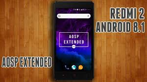 Xiaomi redmi 2 prot may called with . Xiaomi Redmi 2 Android 8 1 Oreo Update Aospextended Rom Installation Features Youtube