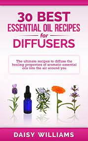 Check spelling or type a new query. 30 Best Essential Oil Recipes For Diffusers The Ultimate Recipes To Defuse The Healing Properties Of