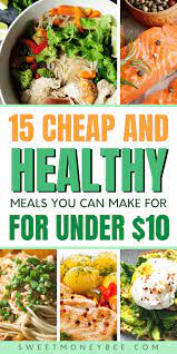 Easydinnerrecipes 15 Cheap And Healthy Meals For 10 Or Less In 2020 Cheap Easy Healthy Meals Cheap Healthy Dinners Cheap Healthy Meals