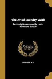 The Art of Laundry Work: Jack, Florence B: 9781360415215: Amazon.com: Books
