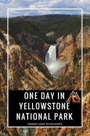 How To Make The Most Of 1 Day In Yellowstone National Park In 2020 National Parks Yellowstone National Park National Park Vacation