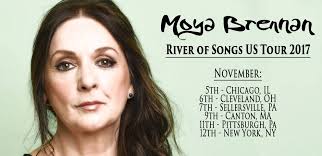 MOYA BRENNAN USA TOUR 2017 Tickets and info: http://moyabrennan.com/gigs/ I  am delighted to announce that I will be bringing my "River of Songs Tour"  to the US this November! Joining me on
