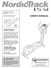 Compared to the s15i, the nordictrack s22i is better since it has an excellent display plus other significant functions. Nordictrack E5 Si 831 23855 0 User Manual Pdf Download Manualslib