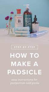 How To Make A Padsicle Easy Instructions For Postpartum Cold Packs