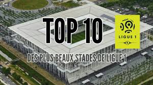 Quel est le plus grand stade de ligue 1 ? Top 10 Des Plus Beaux Stades De Ligue 1 2017 2018 Youtube