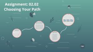 Assignment 02 02 Choosing Your Path By Julia Lamb On Prezi