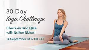 There is no set amount of time you need to hold a yoga pose. 30 Day Yoga Challenge Check In And Q A With Esther Ekhart Yoga Poses Unlimited