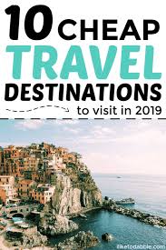 Cheap Travel Destinations To Visit In 2020 I Like To Dabble Travel Cheap Destinations Travel Destinations Travel Packages