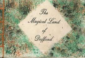 THE MAGICAL LAND OF DAFFAND, AN ORIGINAL POEM by Karen Anton