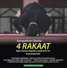 Ia dikatakan sebagai pembuka rezeki sebagaimana yang di nyatakan dalam hadis rasulullah tercinta kita saw. Sempatkan Dhuha Agar Hajat Kita Bisa Dipenuhi Dengan Izin Allah Swt